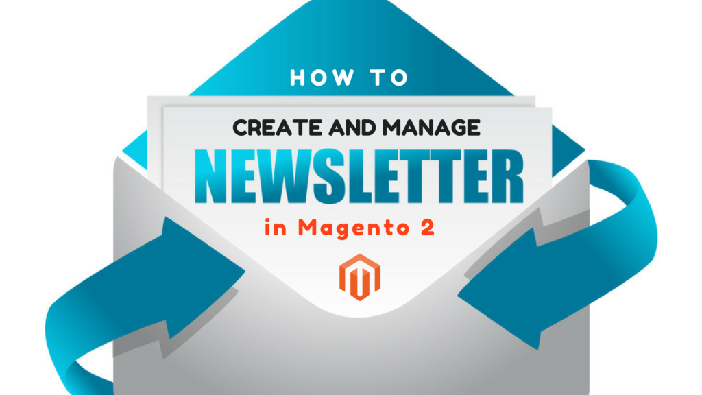 how to create and manage newsletters in magento 2