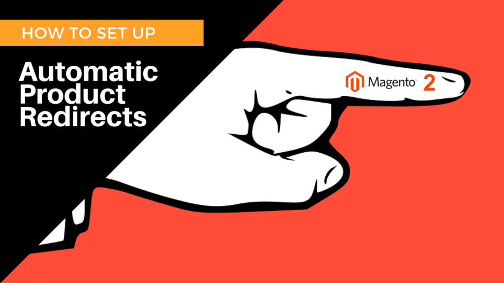 how to set up automatic product redirects in magento 2