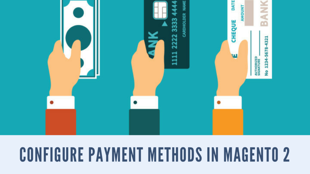 how to configure payment methods in Magento 2
