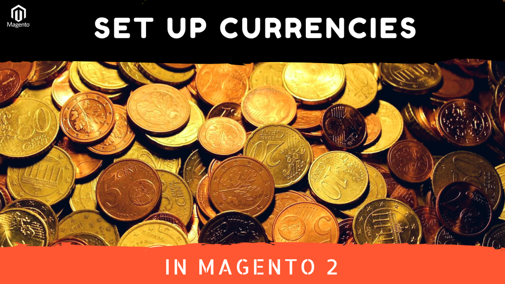 how to set up currencies in magento 2