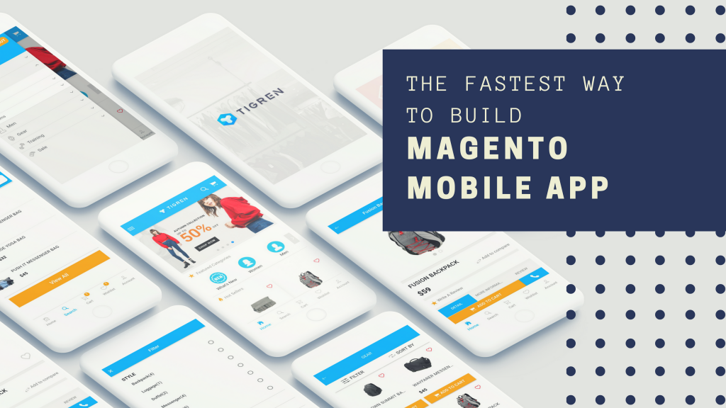 The Fastest Way To Build Magento Mobile Ecommerce App
