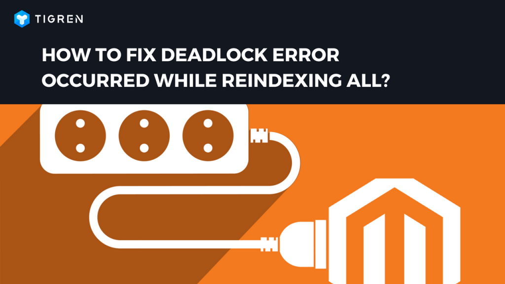 how to fix Deadlock error occurred while reindexing all in magento 2 tutorial_