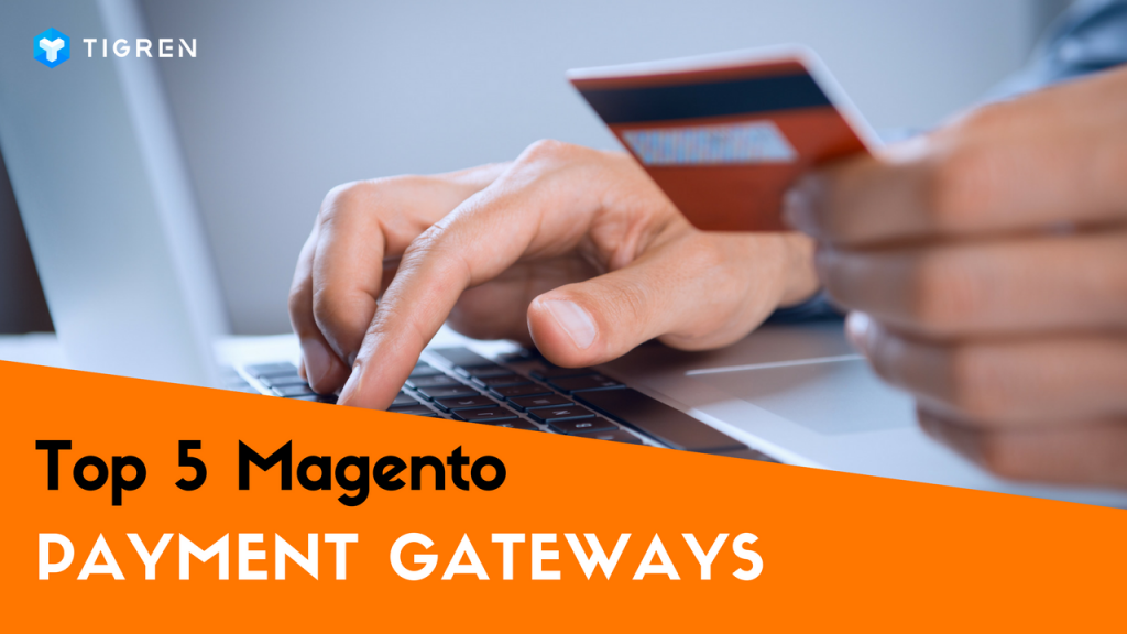 top 5 payment gateways for magento ecommerce stores