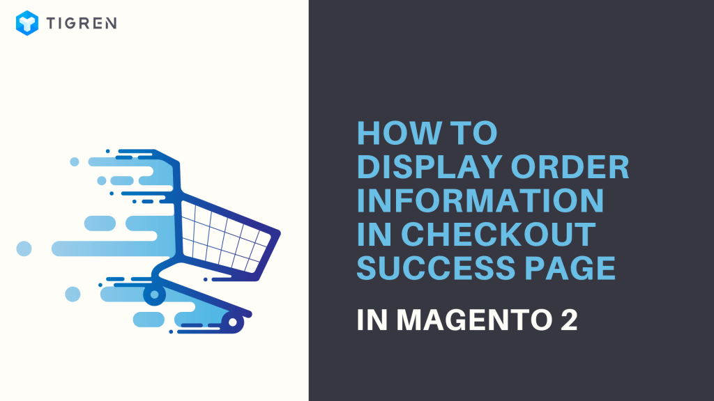 How To Display Order information in checkout success page magento 2